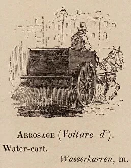 Car Driver Gallery: Le Vocabulaire Illustre: Arrosage (Voiture d ); Water-cart; Wasserkarren (engraving)