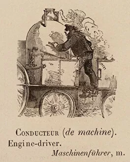 Chauffeuress Gallery: Le Vocabulaire Illustre: Conducteur (de machine); Engine-driver; Maschinenfuhrer (engraving)