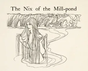 The Nix of the Mill-Pond, from Little Brother & Little Sister The Nix of the Mill-Pond, from Little Brother & Little Sister