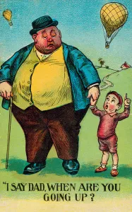 Obesity: boy asking his fat father when he is going to make a balloon ascent (chromolitho Obesity: boy asking his fat father when he is going to make a balloon ascent (chromolitho