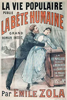 Poster advertising the publication of La Bete Humaine by Emile Zola (1840-1902) in La Vie Populaire, c Poster advertising the publication of La Bete Humaine by Emile Zola (1840-1902) in La Vie Populaire, c