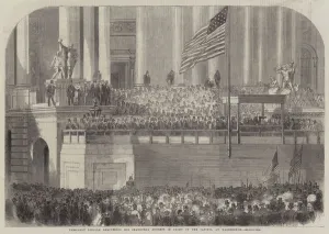 President Lincoln delivering his Inaugural Address in front of the Capitol at Washington President Lincoln delivering his Inaugural Address in front of the Capitol at Washington