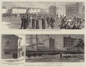 The Recent Riots in Belfast, Ireland (engraving) The Recent Riots in Belfast, Ireland (engraving)