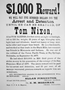 Reward poster for Tom Nixon issued by the Pinkerton National Detective Agency Reward poster for Tom Nixon issued by the Pinkerton National Detective Agency