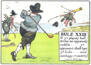 Rule XIII: If ye player's ball strike an opponent's caddie Rule XIII: If ye player's ball strike an opponent's caddie