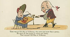 'There was an Old Man of Kilkenny, who never had more than a penny', from A Book of Nonsense