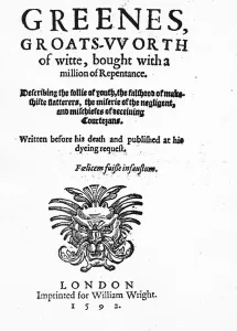 Titlepage to Greene's Groats-Worth of Wit, attributed to Robert Greene Titlepage to Greene's Groats-Worth of Wit, attributed to Robert Greene