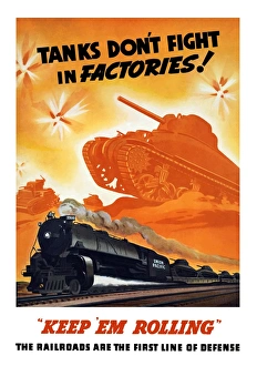 World War II poster of tanks rolling into battle and a locomotive in motion World War II poster of tanks rolling into battle and a locomotive in motion
