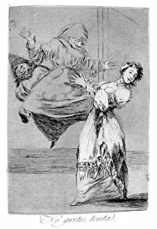 Images Dated 12th September 2006: Do not shout you idiot, 1799. Artist: Francisco Goya
