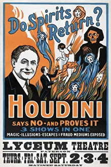 Do Spirits Return? Houdini says No - and Proves It, Lyceum Theatre, 1909 Do Spirits Return? Houdini says No - and Proves It, Lyceum Theatre, 1909